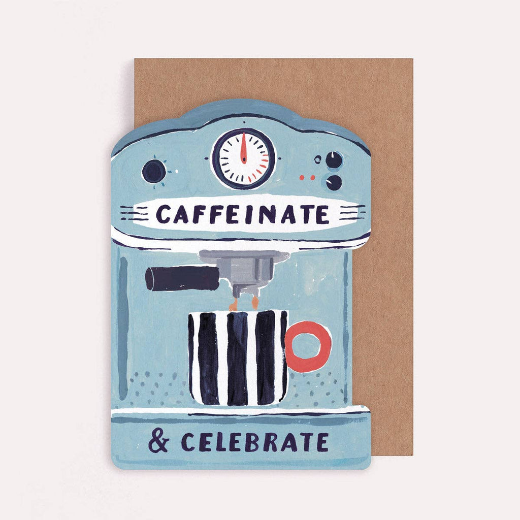 Caffeinate & Celebrate Coffee Machine Birthday Card