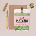 Matcha Birthday Card