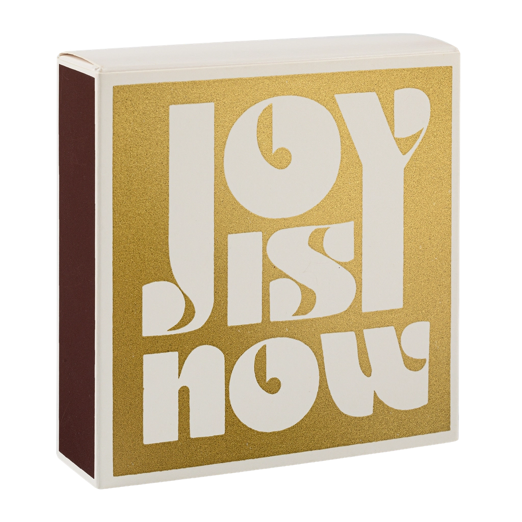 JOY IS NOW MATCHES