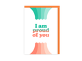 Proud Of You Greeting Card
