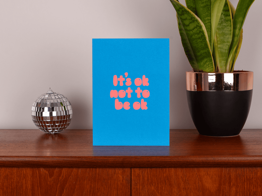 It’s OK Not To Be OK | Mental Health Support Greeting Card